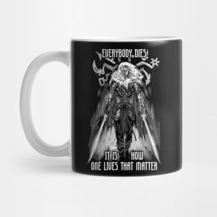 Everyone Dies It Is How One Lives that Matters Drizzt Do'Urden Drow Fighter Mug